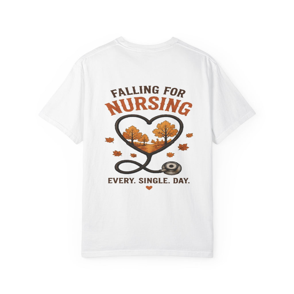 Falling For Nursing stethoscope heart T-Shirt | Every. Single. Day.