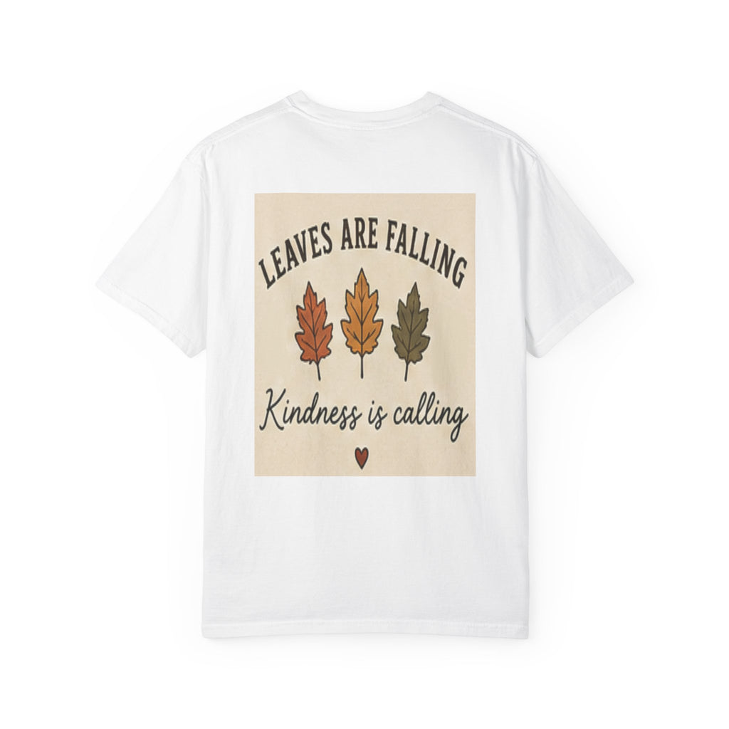 Fall Leaves T-Shirt — "Leaves Are Falling, Kindness Is Calling" Autumn Graphic Tee