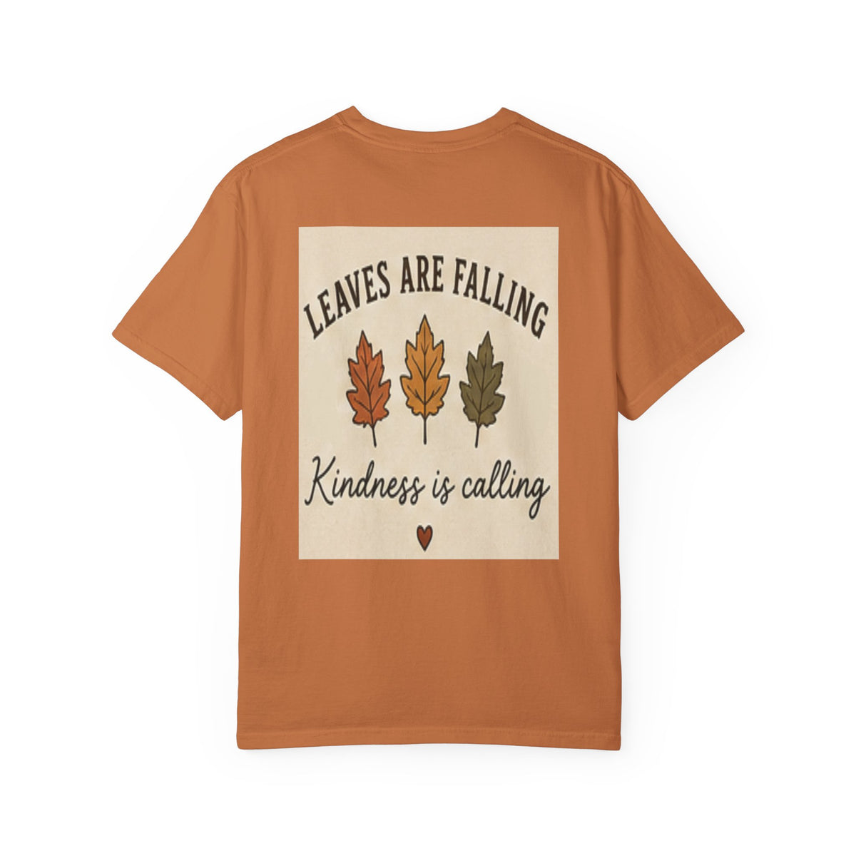 Fall Leaves T-Shirt — "Leaves Are Falling, Kindness Is Calling" Autumn Graphic Tee