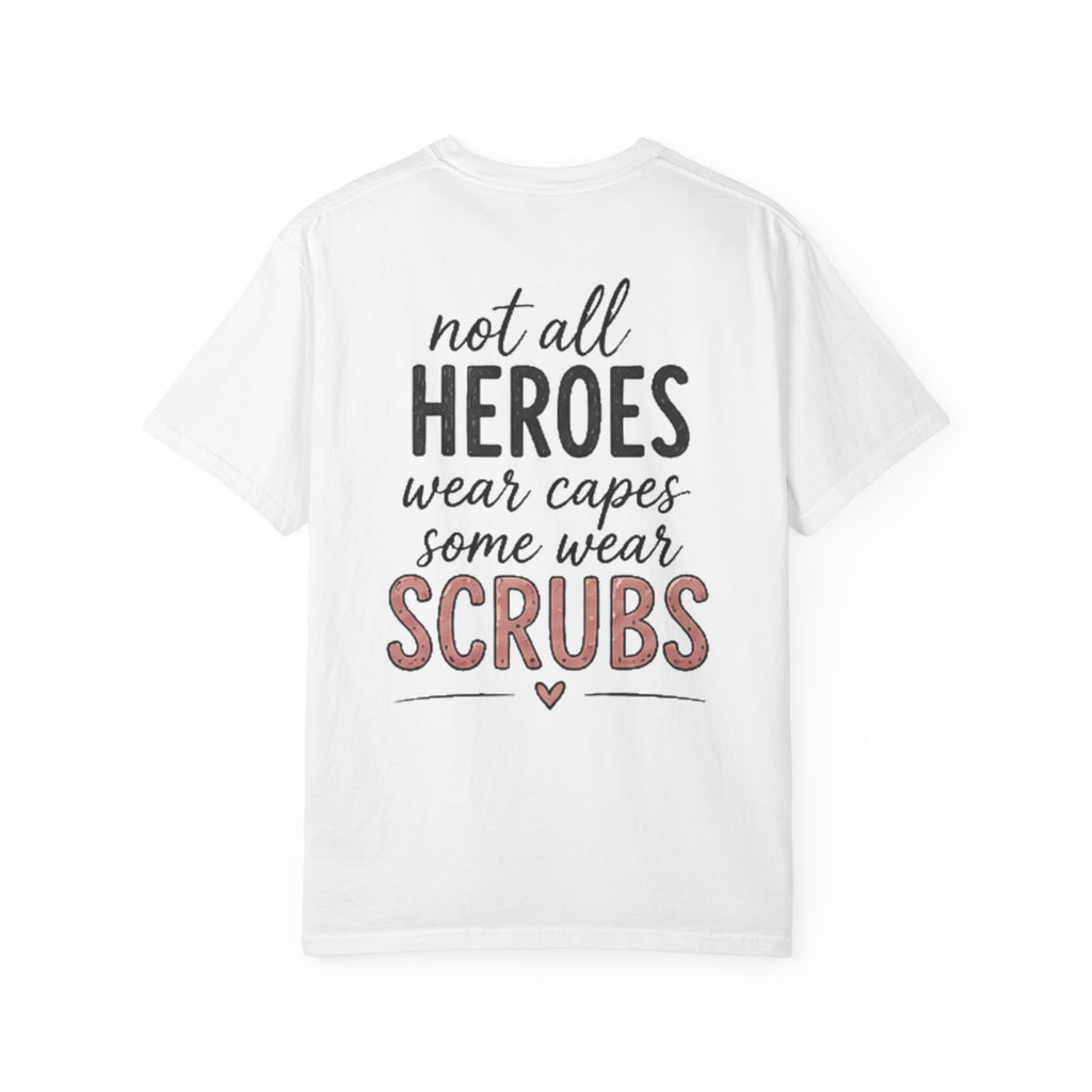 Scrubs Heroes T-Shirt — "Not All Heroes Wear Capes" Nurse Medical Tee