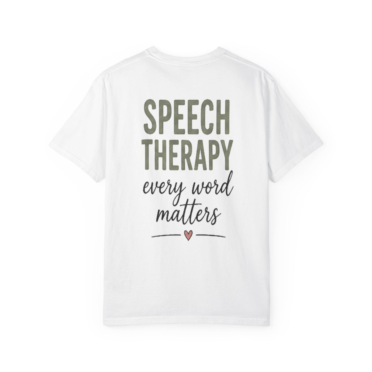 Speech Therapy T-Shirt — “Speech Therapy Every Word Matters” Casual Unisex Tee
