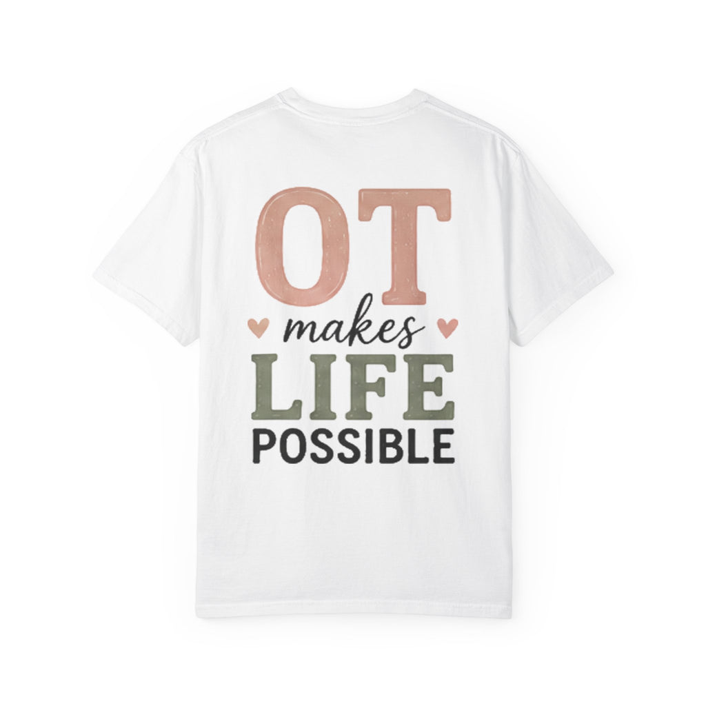 OT Makes Life Possible T‑Shirt — Occupational Therapy Support Tee