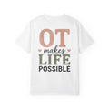 OT Makes Life Possible T‑Shirt — Occupational Therapy Support Tee
