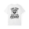 Long Term Care Short Term Patience T-shirt | Nursing Heart Line Design