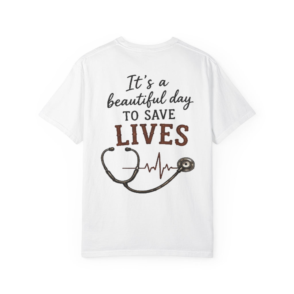 Nurse Stethoscope Tee — "It's a Beautiful Day to Save Lives" Medical T-Shirt