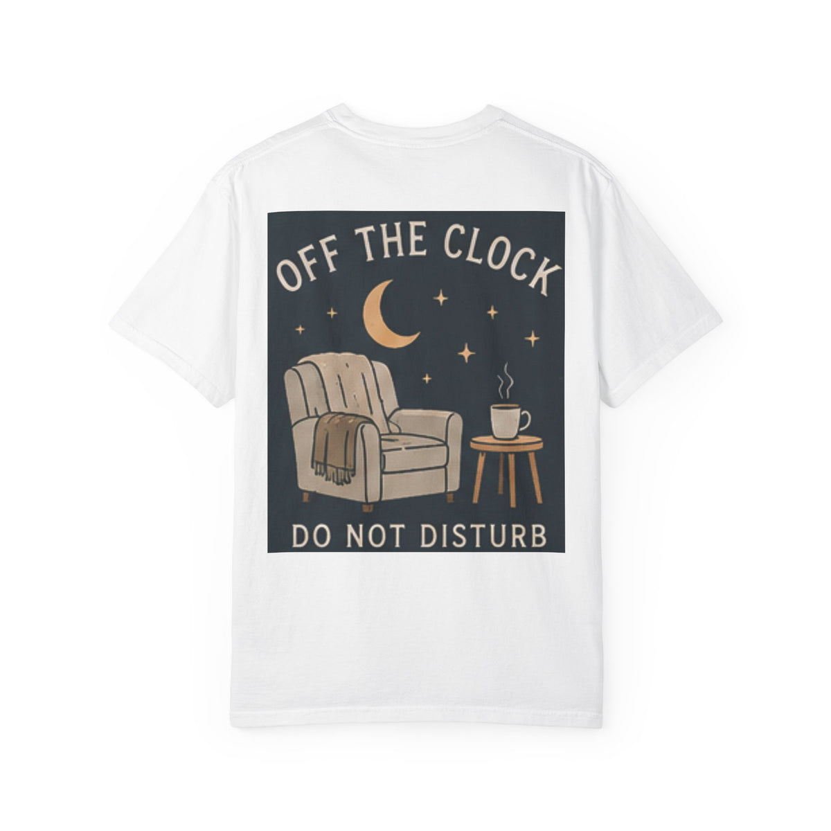 T-Shirt — “Off The Clock” Do Not Disturb Cozy Lounge Tee