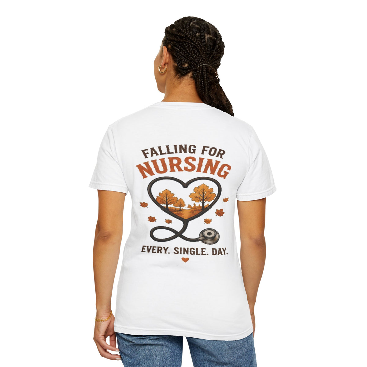 Falling For Nursing stethoscope heart T-Shirt | Every. Single. Day.
