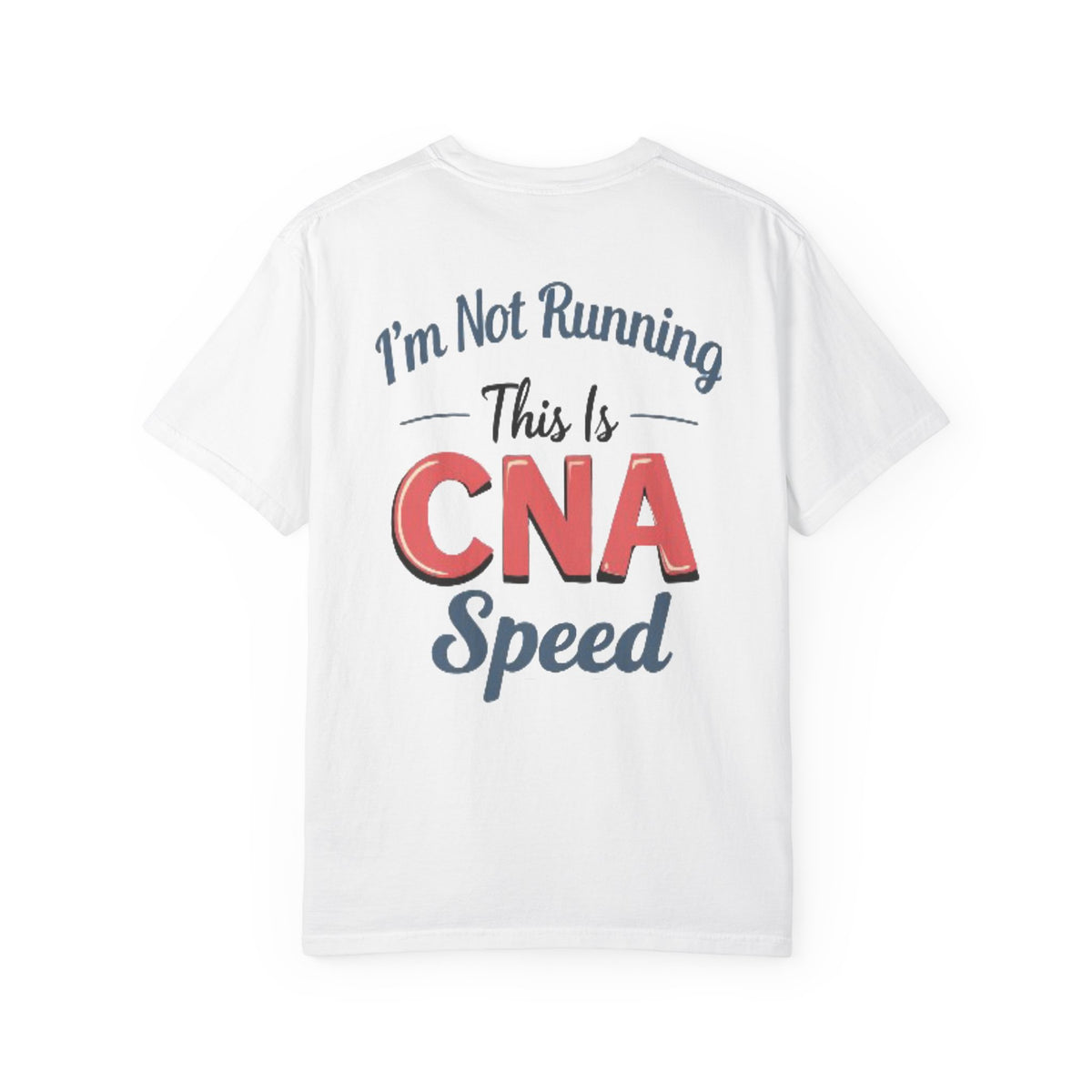 I’m Not Running This Is CNA Speed T-Shirt | Nursing Assistant Tee