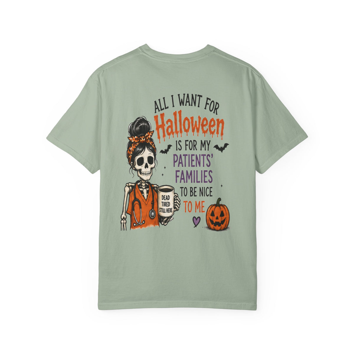 All I Want For Halloween Is For My Patients' Families To Be Nice To Me T-shirt