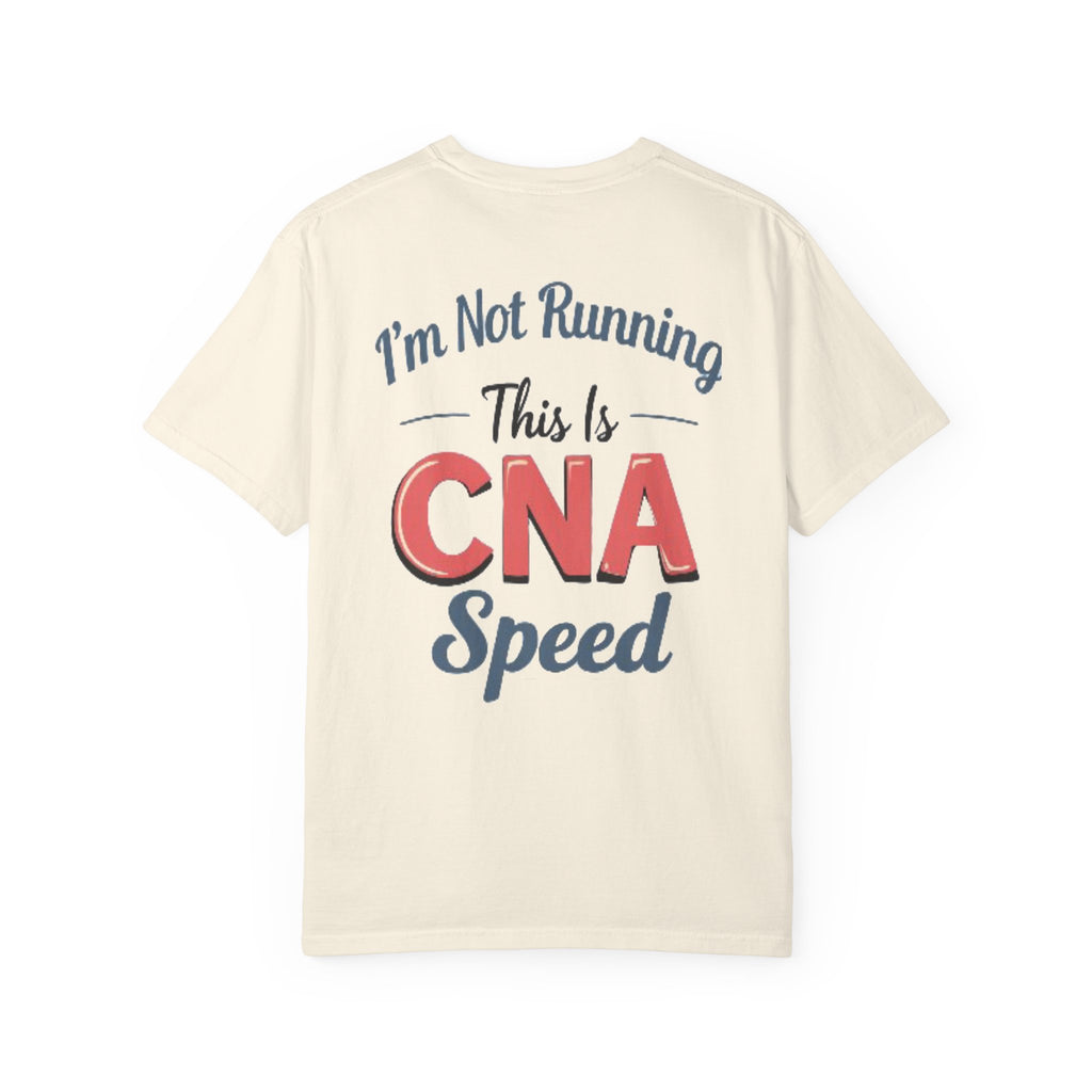 I’m Not Running This Is CNA Speed T-Shirt | Nursing Assistant Tee