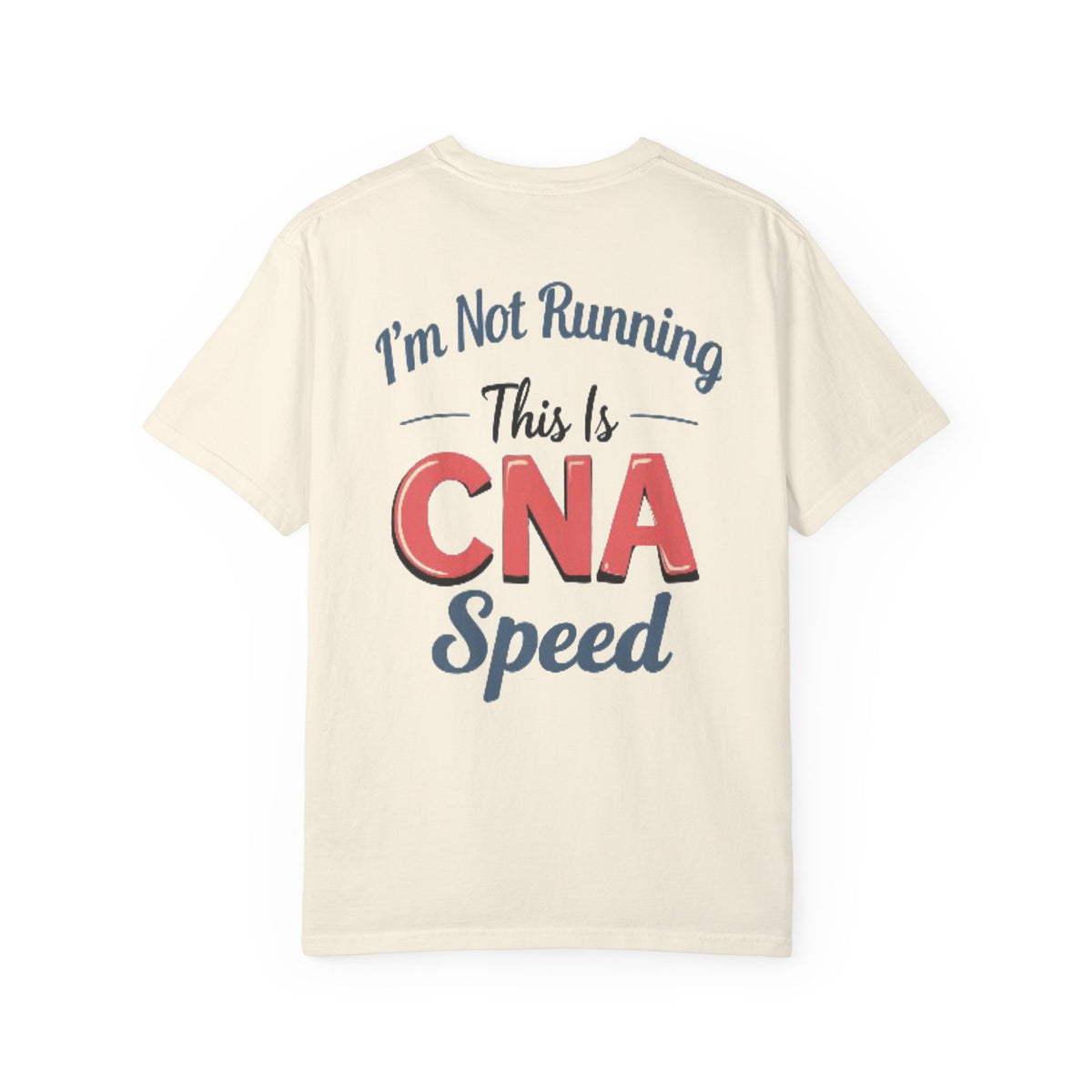 I’m Not Running This Is CNA Speed T-Shirt | Nursing Assistant Tee