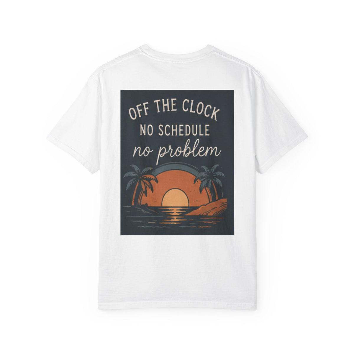 Off The Clock Sunset T-Shirt — "No Schedule No Problem" Beach Tee